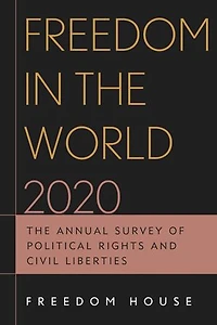 Freedom The World 2021: Annual Survey of Political Rights and Civil Liberties
