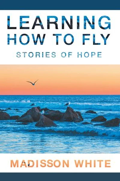 Learning How to Fly: Stories of Hope