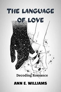 THE LANGUAGE OF LOVE: Decoding Romance