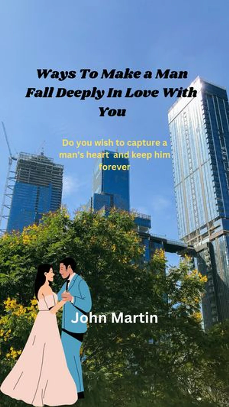 Ways To Make a Man Fall Deeply In Love With You: Do you wish to capture a man's heart and keep him forever?