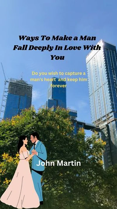 Ways To Make a Man Fall Deeply In Love With You: Do you wish to capture a man's heart and keep him forever?