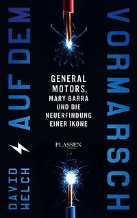 Auf dem Vormarsch: General Motors, Mary Barra und die Neuerfindung einer Ikone
