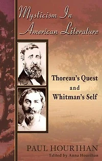 Mysticism in American Literature: Thoreau's Quest and Whitman's Self