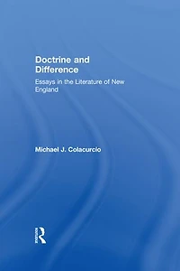 Doctrine and Difference: Essays the Literature of New England