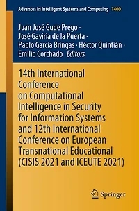 14th International Conference on Computational Intelligence Security for Information Systems and 12th European Transnational Educational (CISIS 2021 ICEUTE 2021)