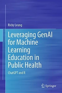 Leveraging GenAI for Machine Learning Education Public Health: ChatGPT and R