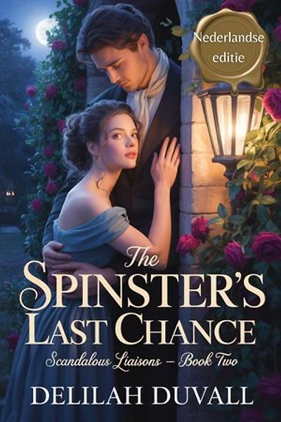 The Spinster's Last Chance - Nederlandse Editie: Scandalous Liasons - Dutch Edition, #2