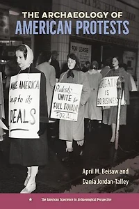 The Archaeology of American Protests