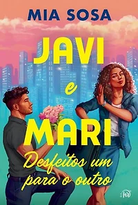 Javi e Mari desfeitos um para o outro – Perfeito para quem ama comédias românticas dos anos 2000, da mesma autora de "O pior padrinho da noiva"