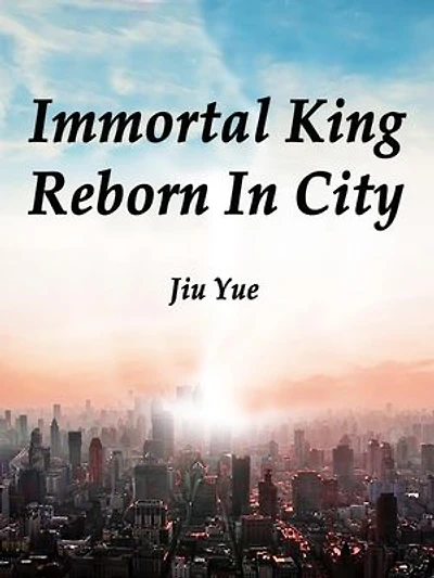 Immortal King Reborn In City: Volume 1