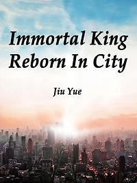 Immortal King Reborn In City: Volume 1