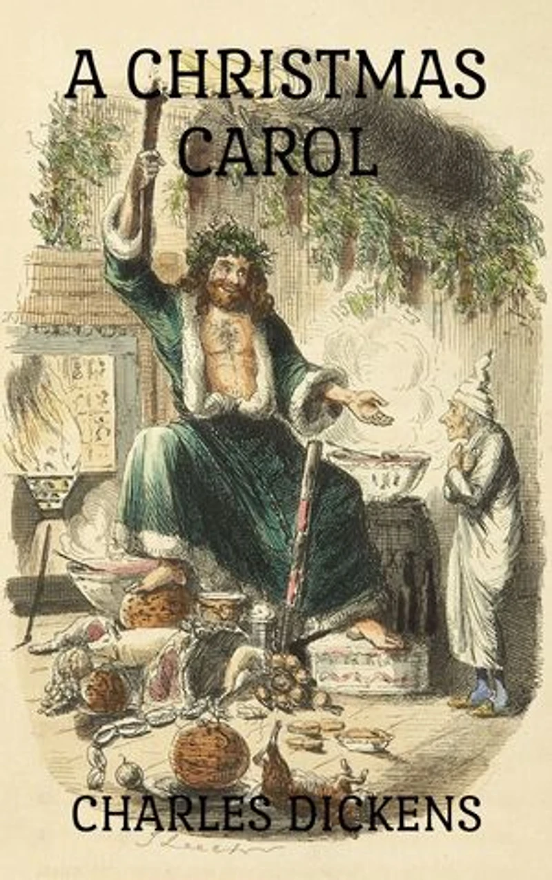 A Christmas Carol: In Prose. BEING A GHOST STORY OF CHRISTMAS.