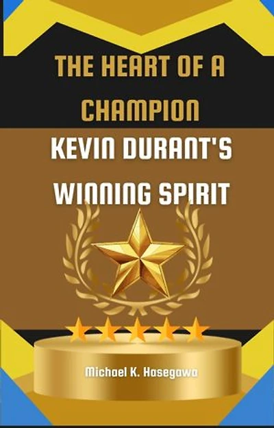 Heart of a Champion: Kevin Durant's Winning Spirit
