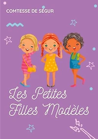 Les Petites Filles Modèles: un roman pour enfants de la comtesse de Ségur