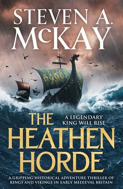 The Heathen Horde: A gripping historical adventure thriller of kings and Vikings in early medieval Britain