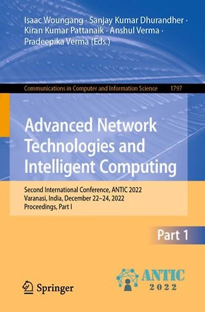 Advanced Network Technologies and Intelligent Computing: Second International Conference, ANTIC 2022, Varanasi, India, December 22-24, Proceedings