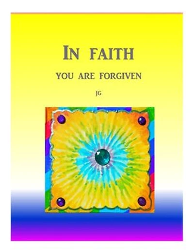 IN FAITH: You Are Forgiven