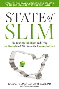 State of Slim: Fix Your Metabolism and Drop 20 Pounds 8 Weeks on the Colorado Diet