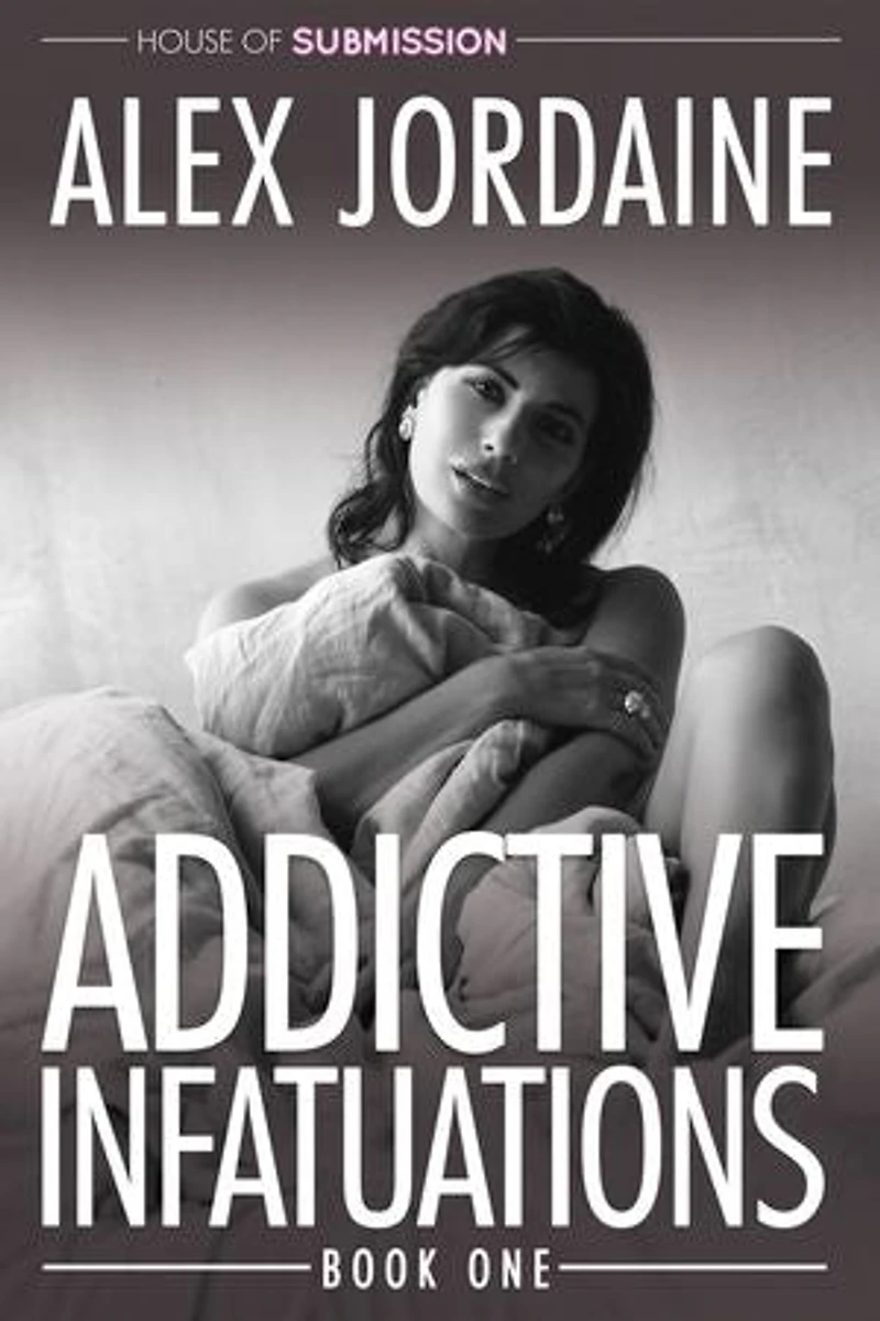 Addictive Infatuations - Book One