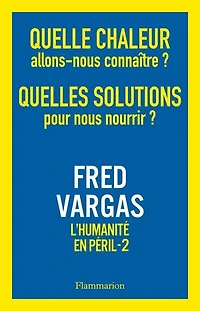 Quelle chaleur allons-nous connaître ? Quelles solutions pour nous nourrir