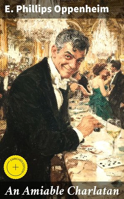 An Amiable Charlatan: Enriched edition. Deception and Charm in Early 20th Century Intrigue