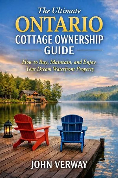 The Ultimate Ontario Cottage Ownership Guide - How to Buy, Maintain, and Enjoy an Ontario Waterfront
