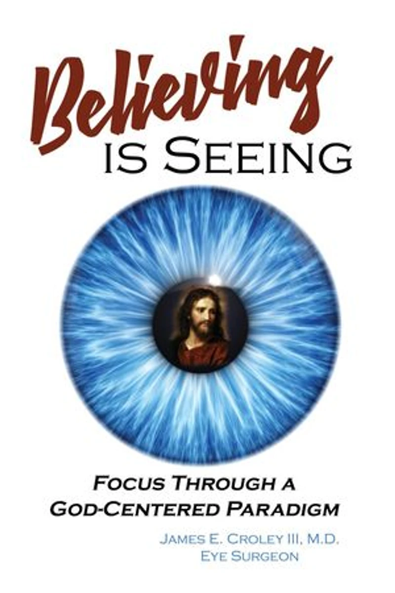 Believing is Seeing: Focus Through a God-Centered Paradigm