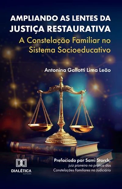 Ampliando as Lentes da Justiça Restaurativa: a Constelação Familiar no Sistema Socioeducativo