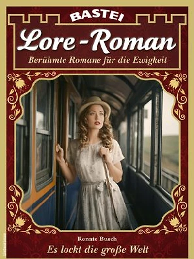 Lore-Roman 208: Es lockt die große Welt