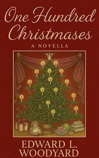One Hundred Christmases: A Novella