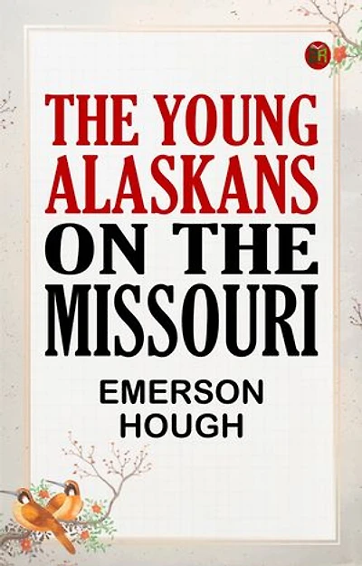 The Young Alaskans on the Missouri