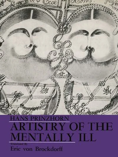 Artistry of the Mentally Ill: A Contribution to the Psychology and Psychopathology of Configuration