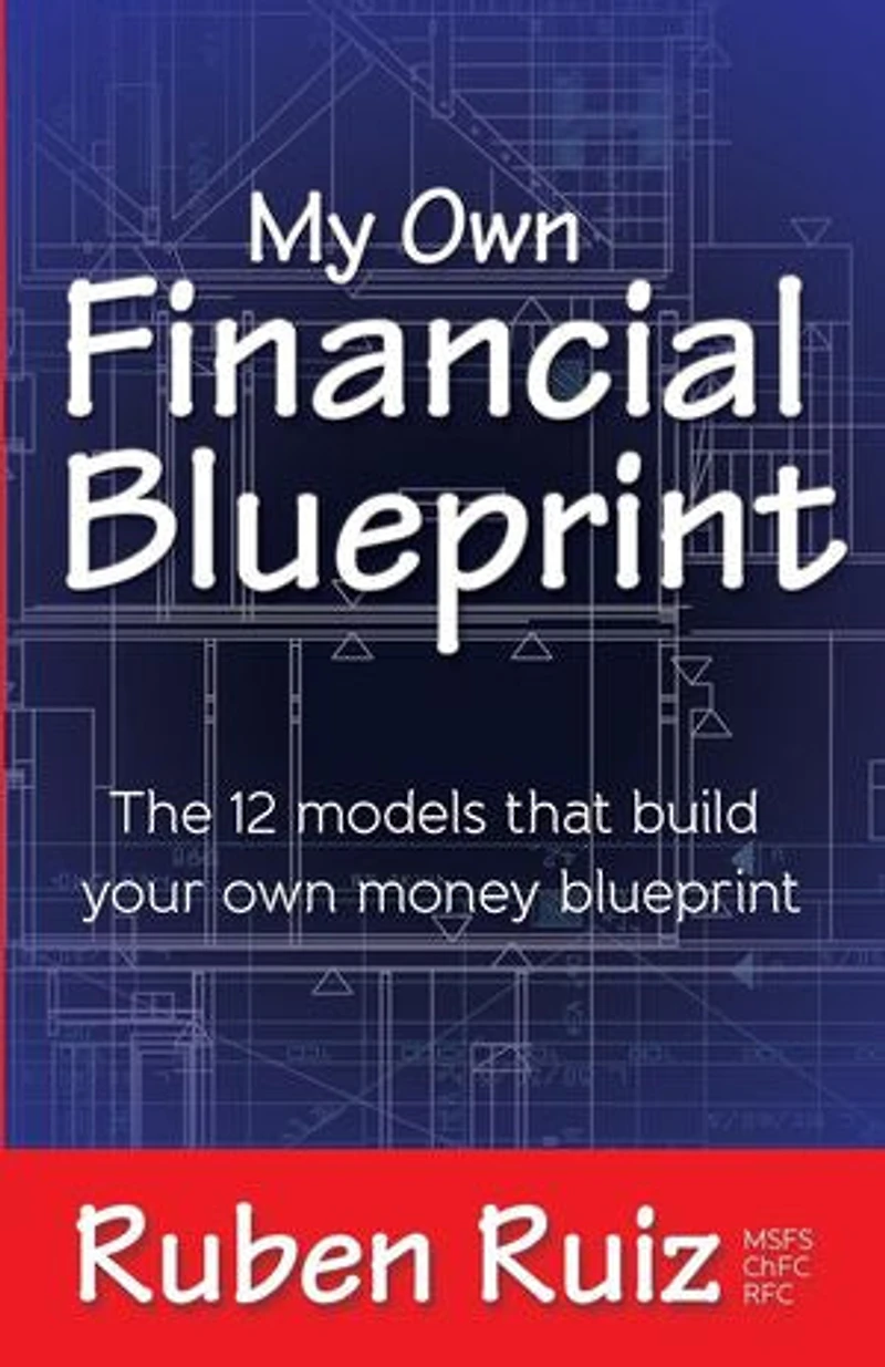 My Own Financial Blueprint: The 12 Models That Build Your Money Blueprint