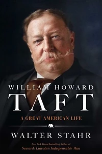 William Howard Taft: A Great American Life