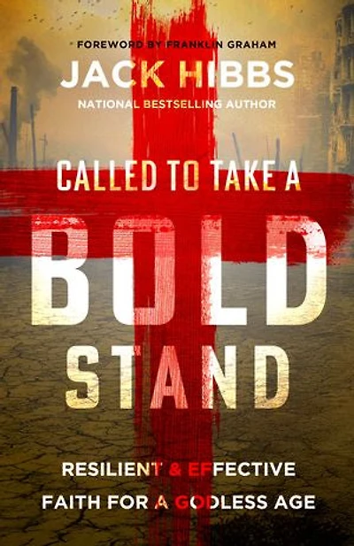 Called to Take a Bold Stand: Resilient and Effective Faith for Godless Age
