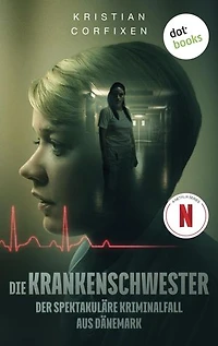 Die Krankenschwester: Der spektakuläre Kriminalfall aus Dänemark | Der True-Crime-Thriller – verfilmt von Netflix