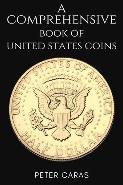 A Comprehensive Book of "United States Coins."