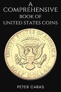 A Comprehensive Book of "United States Coins."