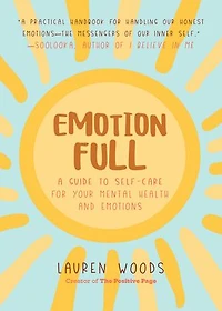 Emotionfull: A Guide to Self-Care for Your Mental Health and Emotions (Help With Self-Worth and Self-Esteem, Anxieties & Phobias)