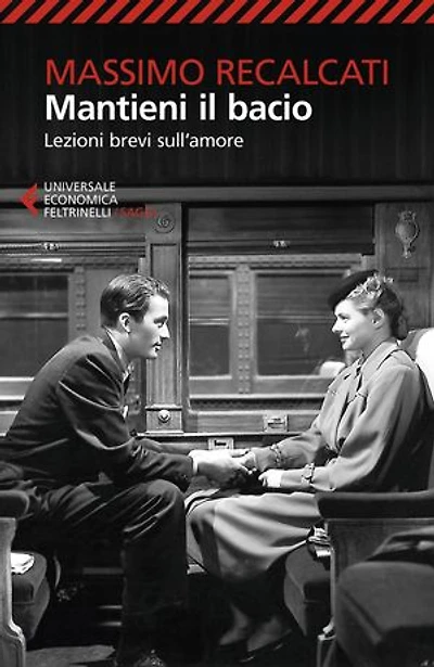 Mantieni il bacio: Lezioni brevi sull’amore