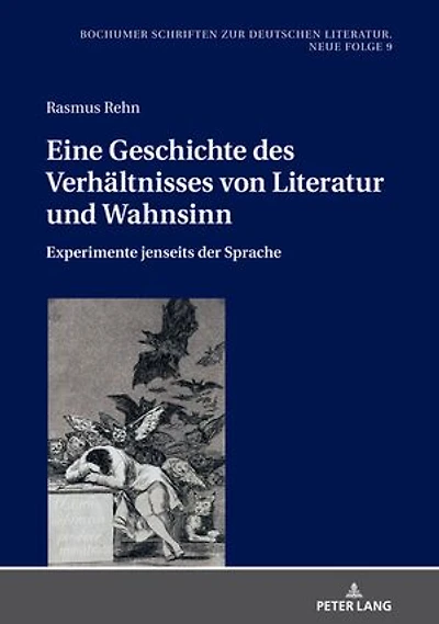 Eine Geschichte des Verhaeltnisses von Literatur und Wahnsinn: Experimente jenseits der Sprache