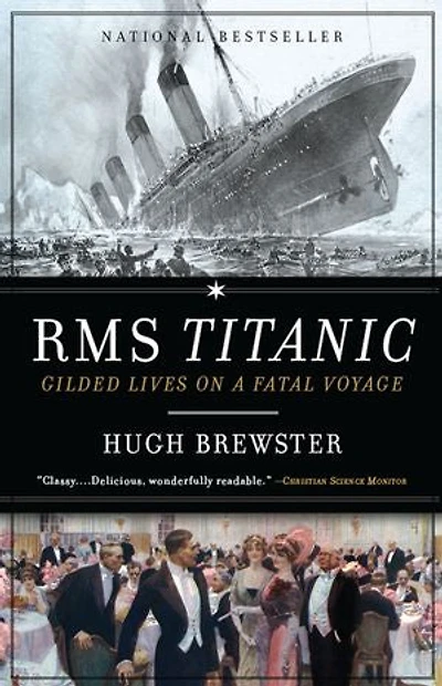Rms Titanic: gilded Lives, Fatal Voyage