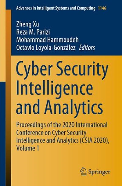 Cyber Security Intelligence and Analytics: Proceedings of the 2020 International Conference on Analytics (CSIA 2020), Volume 1