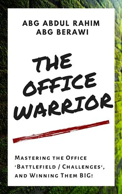 The Office Warrior: Mastering the Office 'Battlefield / Challenges' and Winning Them BIG!