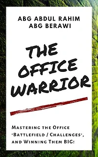 The Office Warrior: Mastering the Office 'Battlefield / Challenges' and Winning Them BIG!