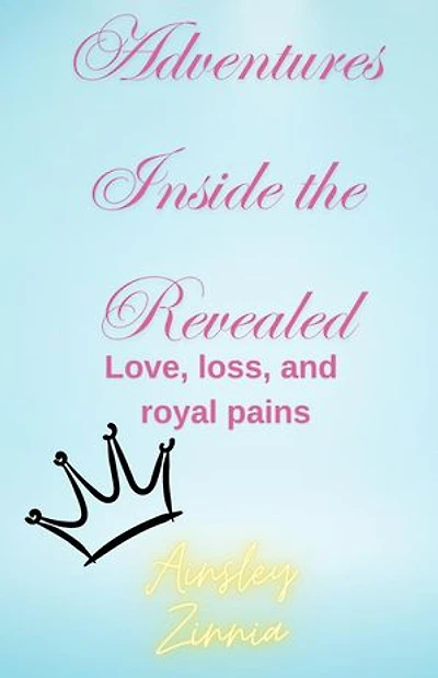 Adventures Inside the Revealed: Love, loss, and royal pains
