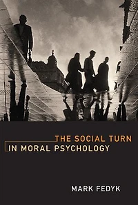 The Social Turn Moral Psychology