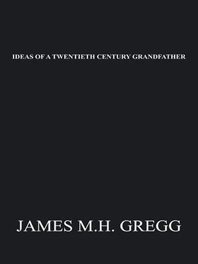 Ideas Of A Twentieth Century Grandfather
