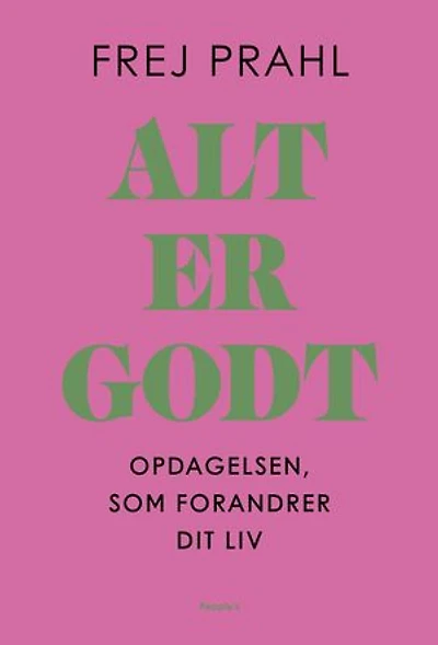 Alt er godt: Opdagelsen, som forandrer dit liv