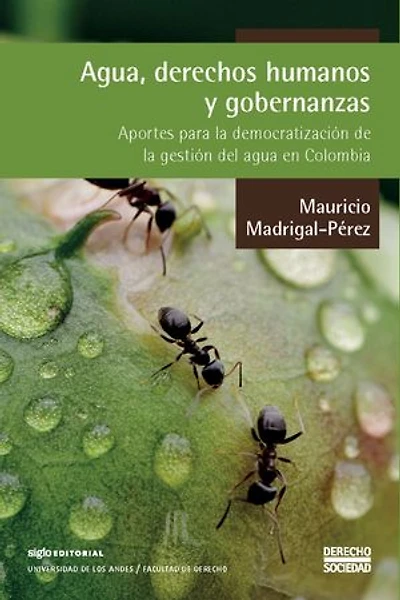 Agua, derechos humanos y gobernanzas: Aportes para la democratización de la gestión del agua en Colombia